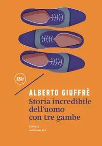 Alberto Giuffrè - Storia incredibile dell’uomo con tre gambe