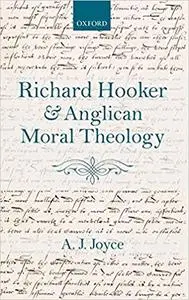 Richard Hooker and Anglican Moral Theology