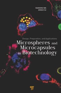 Microspheres and Microcapsules in Biotechnology: Design, Preparation and Applications (Repost)