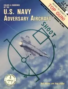 Colors & markings of the U.S. Navy Adversary Aircraft, Includes the Aircraft of Top Gun (C&M Vol. 6) (Repost)