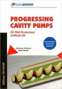 Progressing Cavity Pumps: oil well production artificial lift, 2nd Edition (repost)