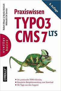 Praxiswissen TYPO3 CMS 7 LTS, Auflage: 8