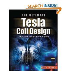 The ULTIMATE Tesla Coil Design and Construction Guide  