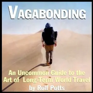 Vagabonding: An Uncommon Guide to the Art of Long-Term World Travel (Audiobook)