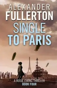 «Single to Paris» by Alexander Fullerton