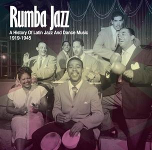 V.A. - Rumba Jazz: A History Of Latin Jazz & Dance Music 1919-1945 (2010) (Repost)