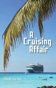 «A Cruising Affair» by Mandy Lee Sim