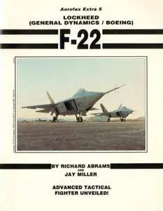 Lockheed (General Dynamics/Boeing) F-22 (Aerofax Extra 5) (Repost)