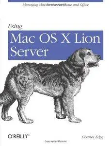 Using Mac OS X Lion Server: Managing Mac Services at Home and Office (Repost)