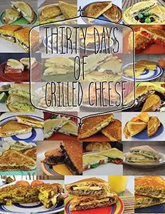 30 Days of Grilled Cheese