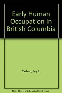 Early Human Occupation in British Columbia