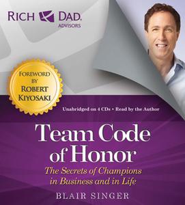 «Rich Dad Advisors - Team Code of Honor» by Blair Singer