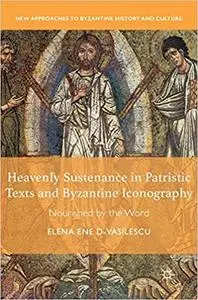 Heavenly Sustenance in Patristic Texts and Byzantine Iconography: Nourished by the Word (Repost)