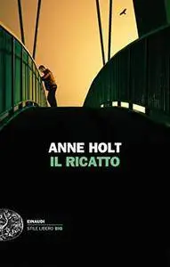Anne Holt - Il ricatto (Repost)