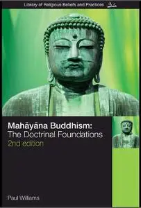 Mahayana Buddhism: The Doctrinal Foundations, 2nd Edition