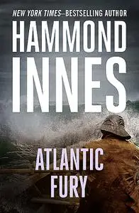 «Atlantic Fury» by Hammond Innes