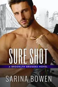 «Sure Shot» by Sarina Bowen