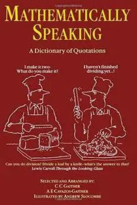 Mathematically speaking: A dictionary of quotations