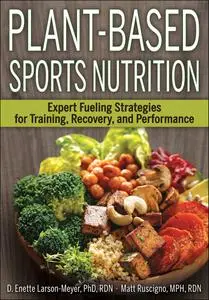 Plant-Based Sports Nutrition: Expert fueling strategies for training, recovery, and performance