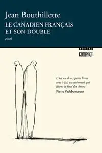 Jean Bouthillette, "Le Canadien français et son double"
