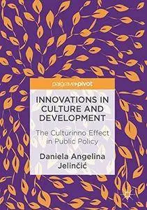 Innovations in Culture and Development: The Culturinno Effect in Public Policy