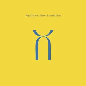 King Crimson - Three of a Perfect Pair (1984/2016) [Official Digital Download]