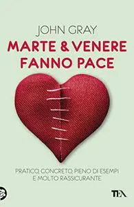 John Gray - Marte e Venere fanno pace