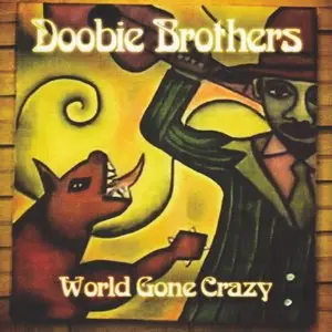 The Doobie Brothers - World Gone Crazy (2010)