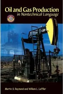 Oil & Gas Production in Nontechnical Language (Repost)