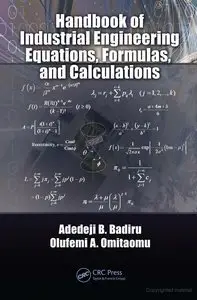 Handbook of Industrial Engineering Equations, Formulas, and Calculations (Industrial Innovation) (repost)