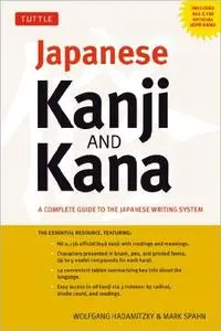 Japanese Kanji & Kana: A Complete Guide to the Japanese Writing System