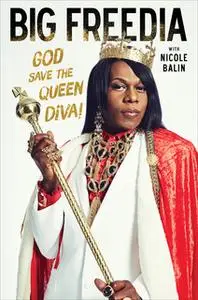 «Big Freedia» by Big Freedia,Nicole Balin