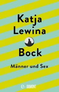 Katja Lewina - Bock: Männer und Sex