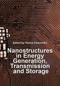 "Nanostructures in Energy Generation, Transmission and Storage" ed. by Yanina Fedorenko