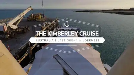 SBS - The Kimberley Cruise: Australia's Last Great Wilderness (2019)