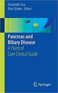 Pancreas and Biliary Disease: A Point of Care Clinical Guide (Repost)