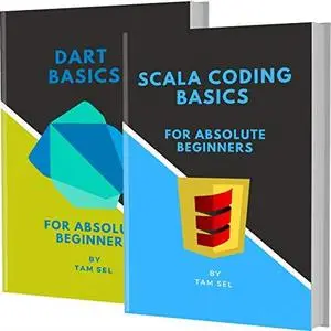 SCALA AND DART CODING BASICS: FOR ABSOLUTE BEGINNERS