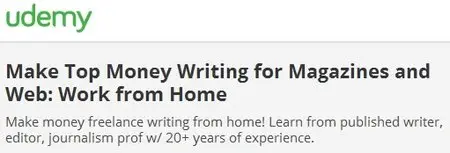 Make Top Money Writing for Magazines and Web: Work from Home
