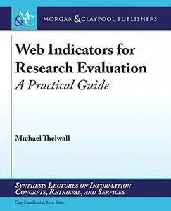 Web Indicators for Research Evaluation: A Practical Guide