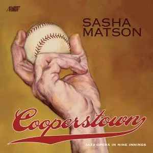 Sasha Matson - Cooperstown Jazz Opera in Nine Innings (2020) [Official Digital Download 24/88]