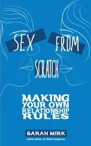 «Sex From Scratch» by Sarah Mirk