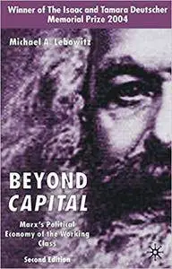 Beyond Capital: Marx's Political Economy of the Working Class (Repost)