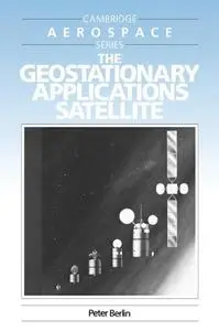 The Geostationary Applications Satellite (Cambridge Aerospace Series)