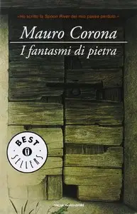 Mauro Corona - I fantasmi di pietra