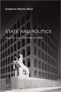 State and Politics: Deleuze and Guattari on Marx