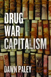 Drug War Capitalism
