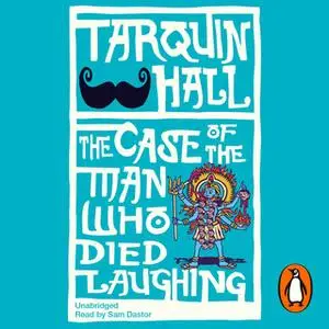 «The Case of the Man who Died Laughing» by Tarquin Hall