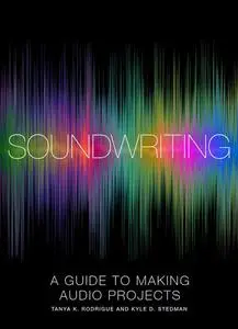 Soundwriting: A Guide to Making Audio Projects