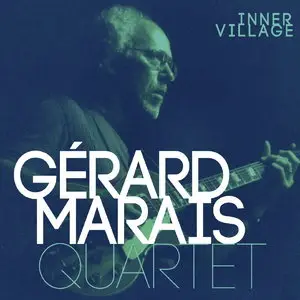 Gerard Marais Quartet - Inner Village (2015)