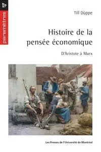 Till Düppe, "Histoire de la pensée économique : D'Aristote à Marx"